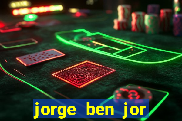 jorge ben jor fortuna estimada